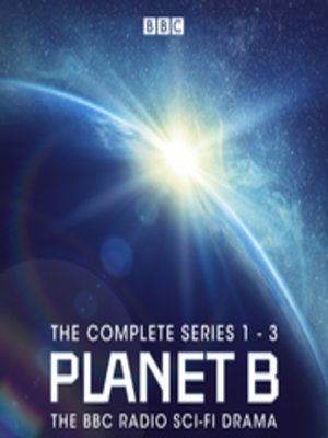 Planet B, The Complete Series 1-3 - Audiobook